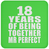 18th Anniversary 18 Years Of Being Mr Perfect - Drink Coaster