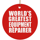 World's Greatest Equipment Repairer - Circle Ornament