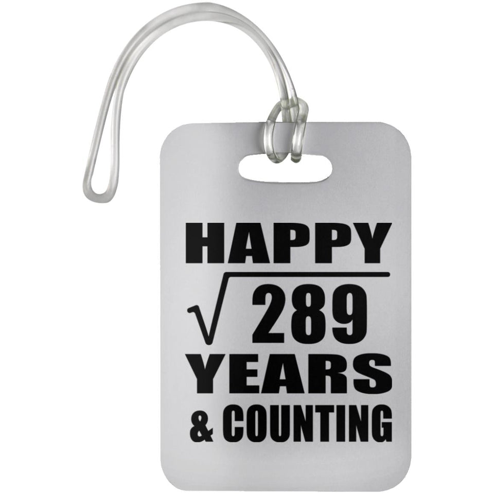 Happy 17th Anniversary Square Root of 289 Years & Counting - Luggage Bag Tag