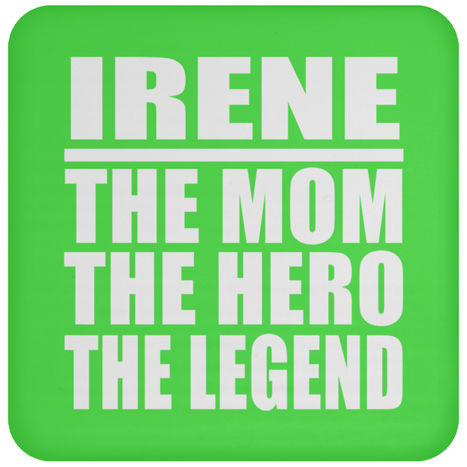 Irene The Mom The Hero The Legend - Drink Coaster