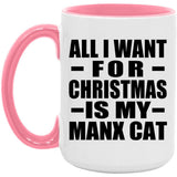 All I Want For Christmas Is My Manx Cat - 15oz Accent Mug Pink