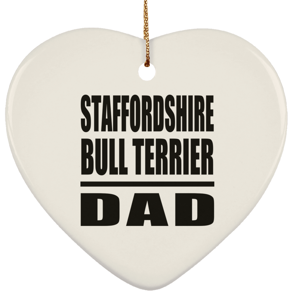 Staffordshire Bull Terrier Dad - Heart Ornament