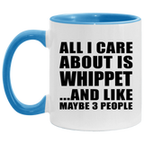 All I Care About Is Whippet - 11oz Accent Mug Blue