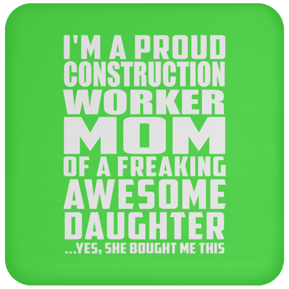 Proud Construction Worker Mom Of Awesome Daughter - Drink Coaster