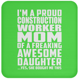 Proud Construction Worker Mom Of Awesome Daughter - Drink Coaster