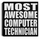Most Awesome Computer Technician - Canvas Square