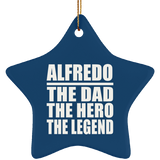 Alfredo The Dad The Hero The Legend - Star Ornament