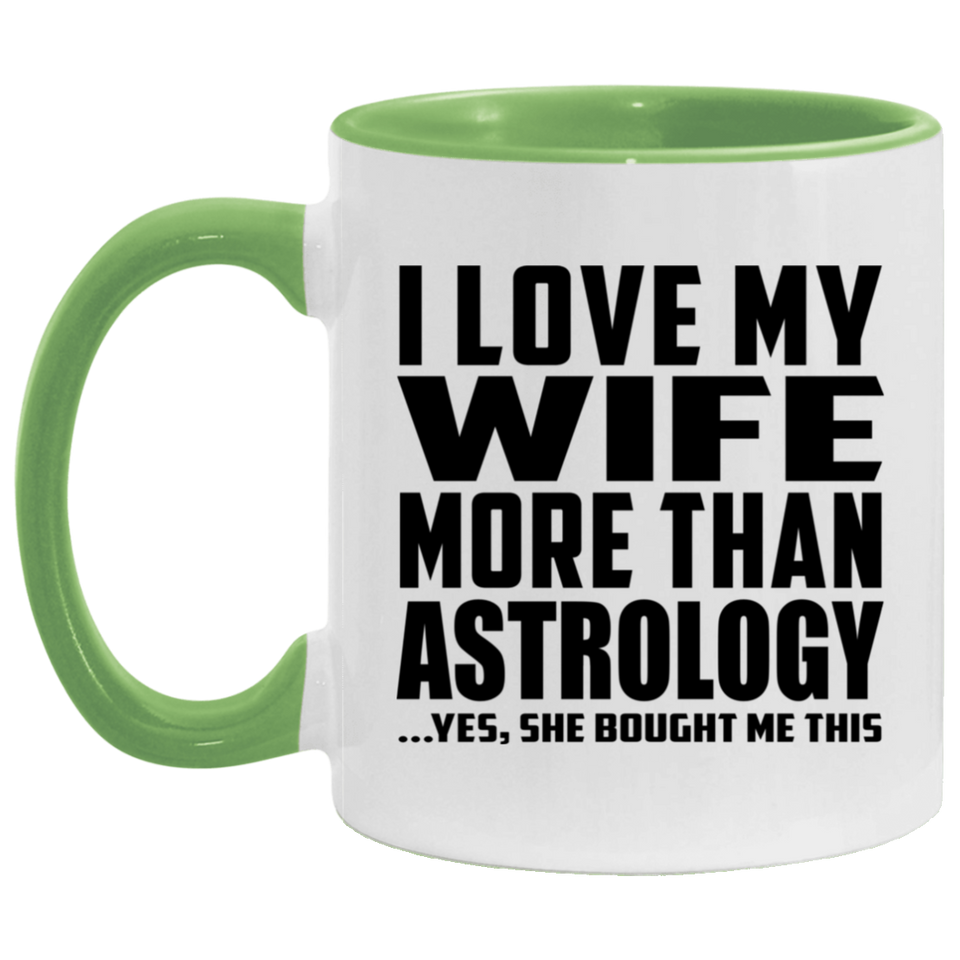 I Love My Wife More Than Astrology - 11oz Accent Mug Green