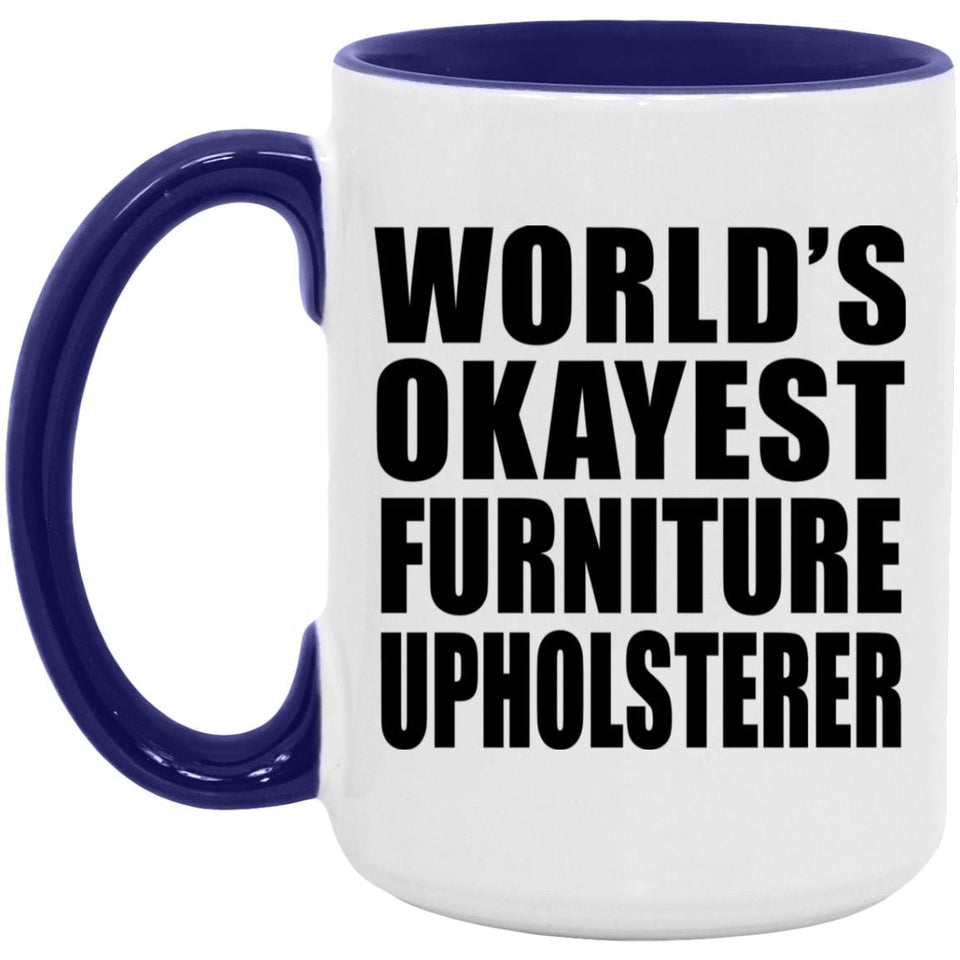 World's Okayest Furniture Upholsterer - 15oz Accent Mug Purple