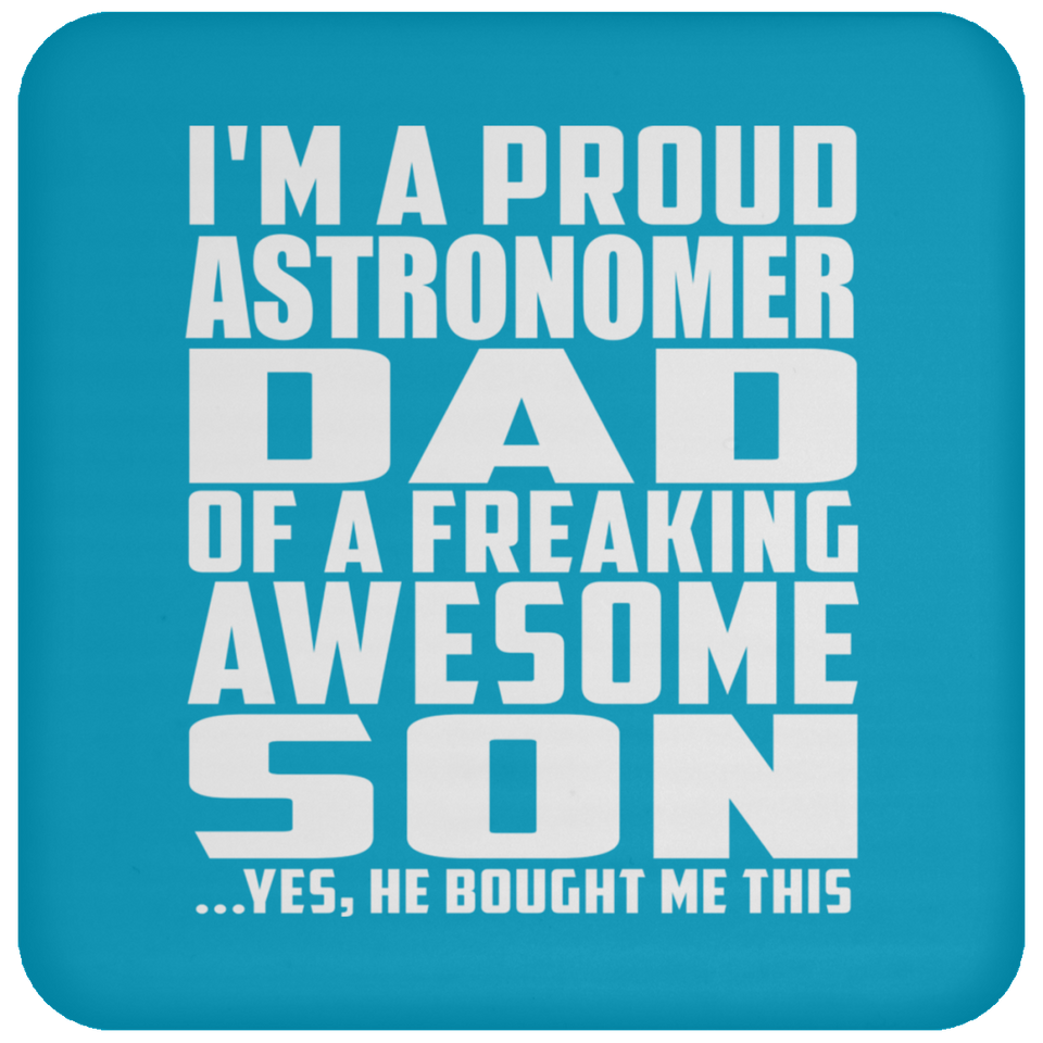Proud Astronomer Dad Of Awesome Son - Drink Coaster