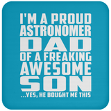 Proud Astronomer Dad Of Awesome Son - Drink Coaster