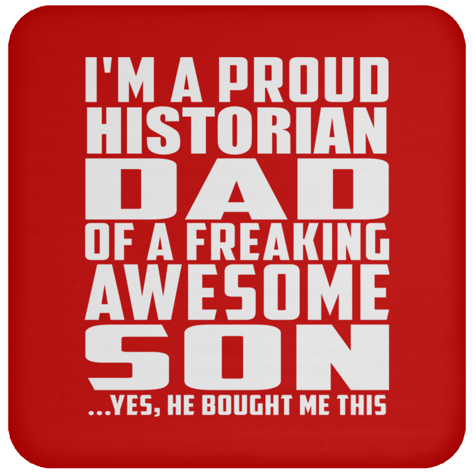 Proud Historian Dad Of Awesome Son - Drink Coaster