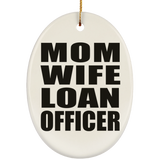 Mom Wife Loan Officer - Oval Ornament