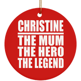 Christine The Mum The Hero The Legend - Circle Ornament