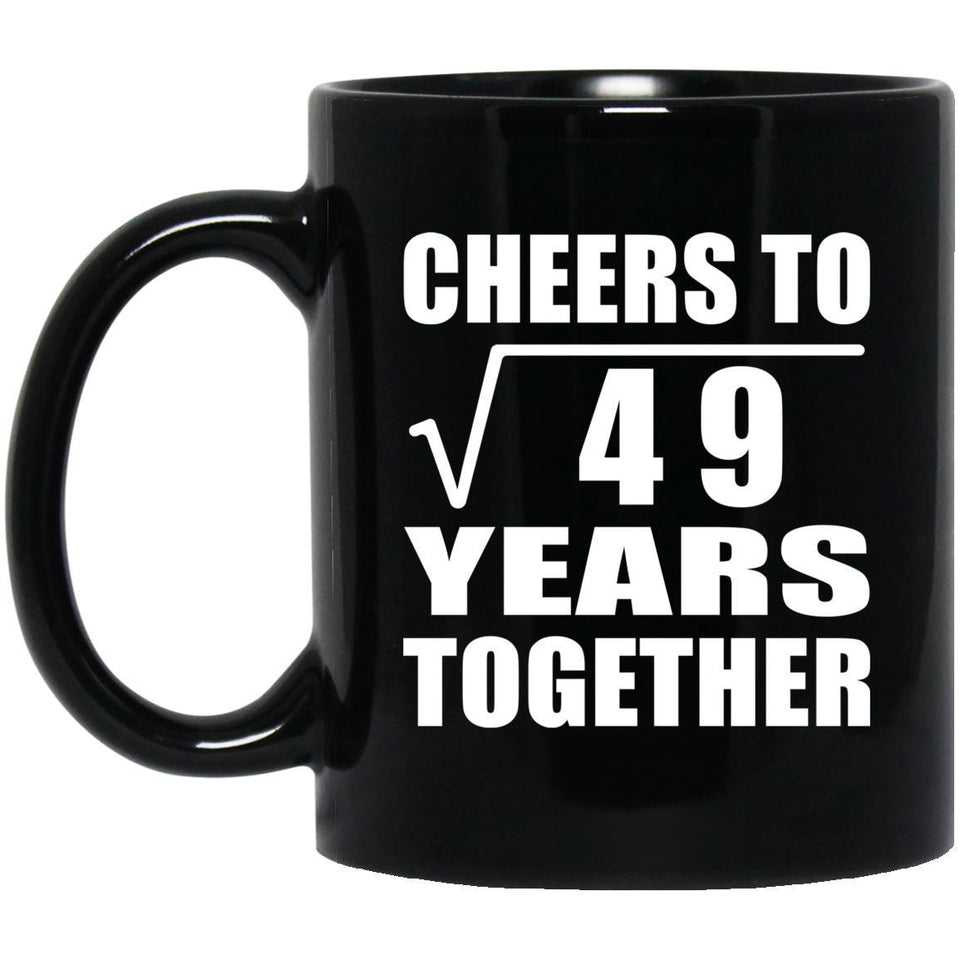7th Anniversary Cheers To Square Root of 49 Years Together - 11oz Coffee Mug Black
