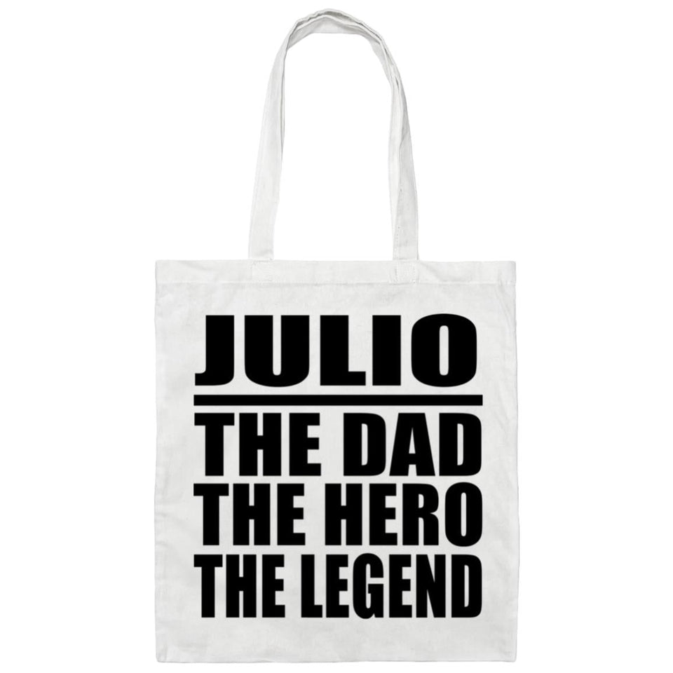 Julio The Dad The Hero The Legend - Tote Bag White