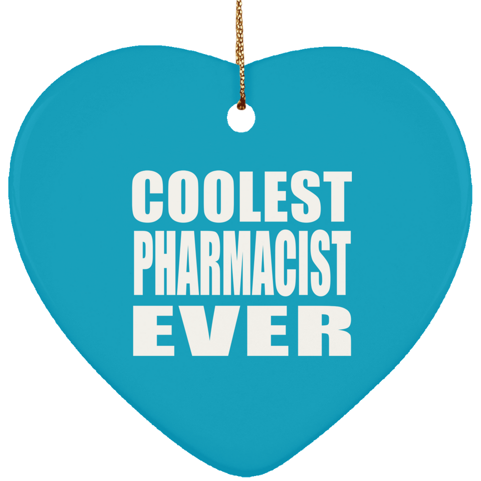 Coolest Pharmacist Ever - Heart Ornament