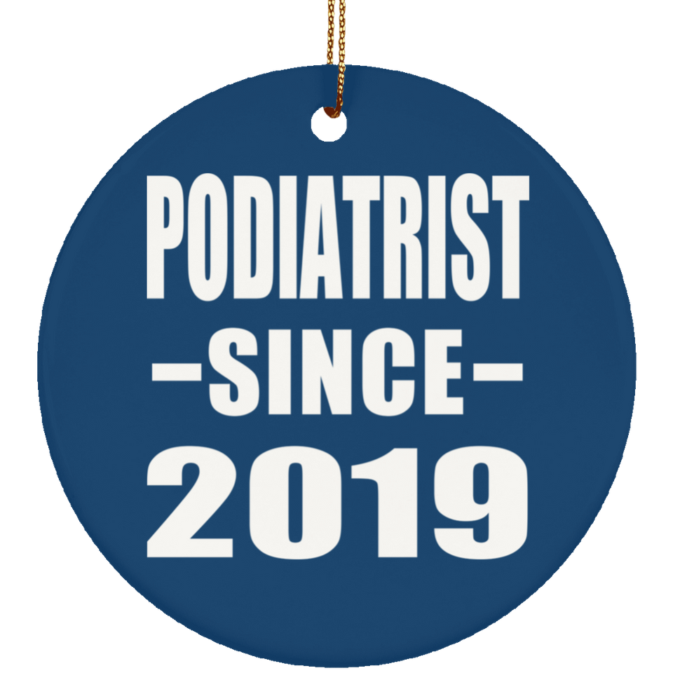 Podiatrist Since 2019 - Circle Ornament