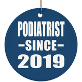 Podiatrist Since 2019 - Circle Ornament