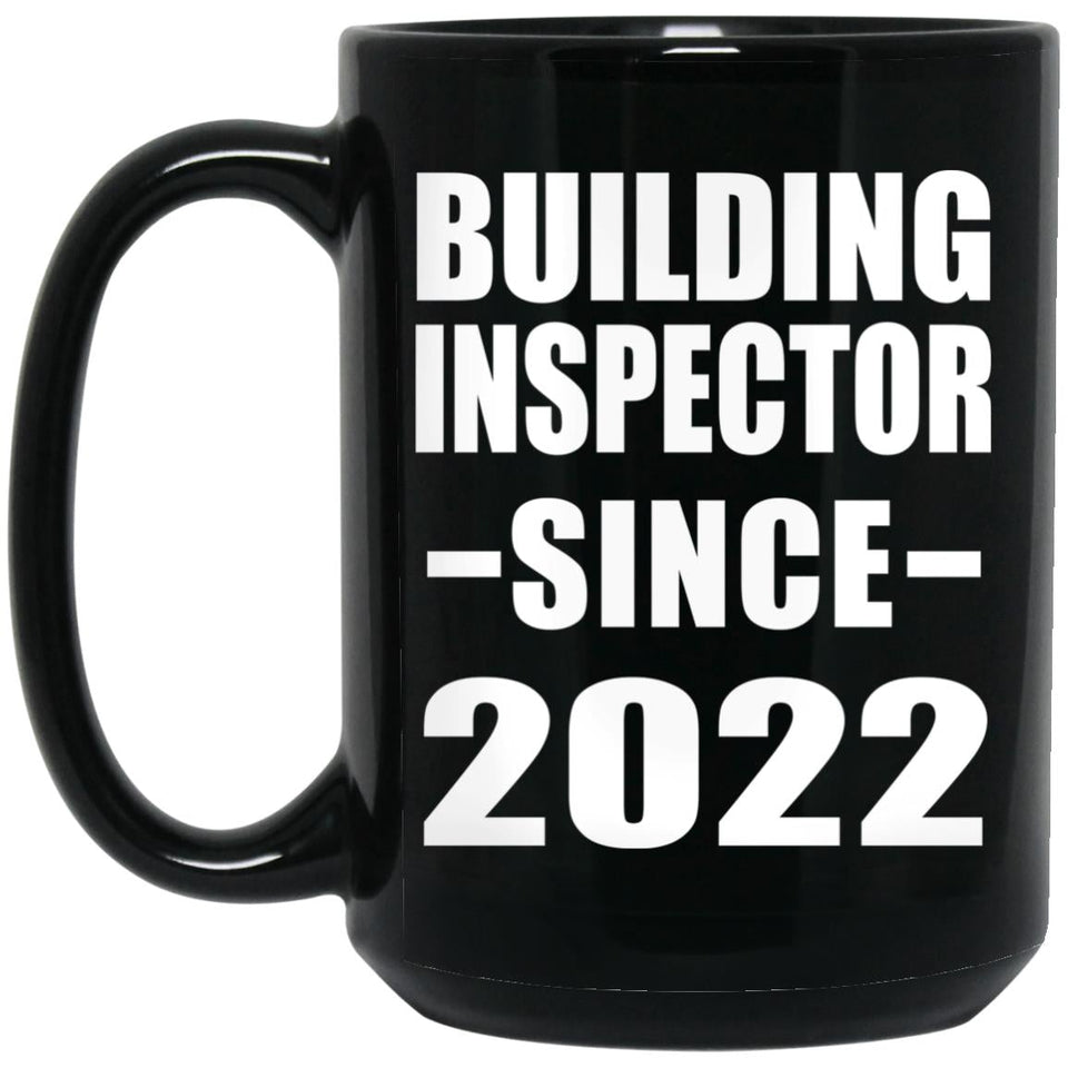 Building Inspector Since 2022 - 15oz Coffee Mug Black
