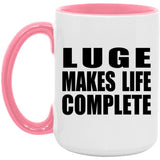 Luge Makes Life Complete - 15oz Accent Mug Pink