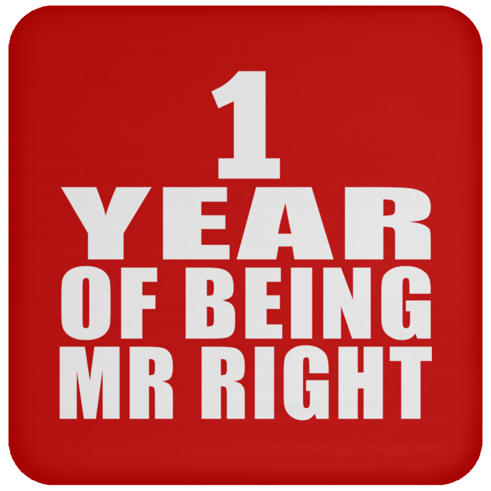 1st Anniversary 1 Year Of Being Mr Right - Drink Coaster