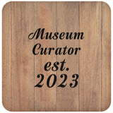 Museum Curator Established Est. 2023 - Drink Coaster C
