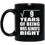 3rd Anniversary Square Root of 9 Years Mrs Always Right - 11oz Coffee Mug Black
