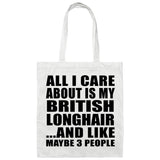 All I Care About Is My British Longhair - Tote Bag White