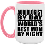Audiologist By Day World's Best Mom By Night - 15oz Accent Mug Pink