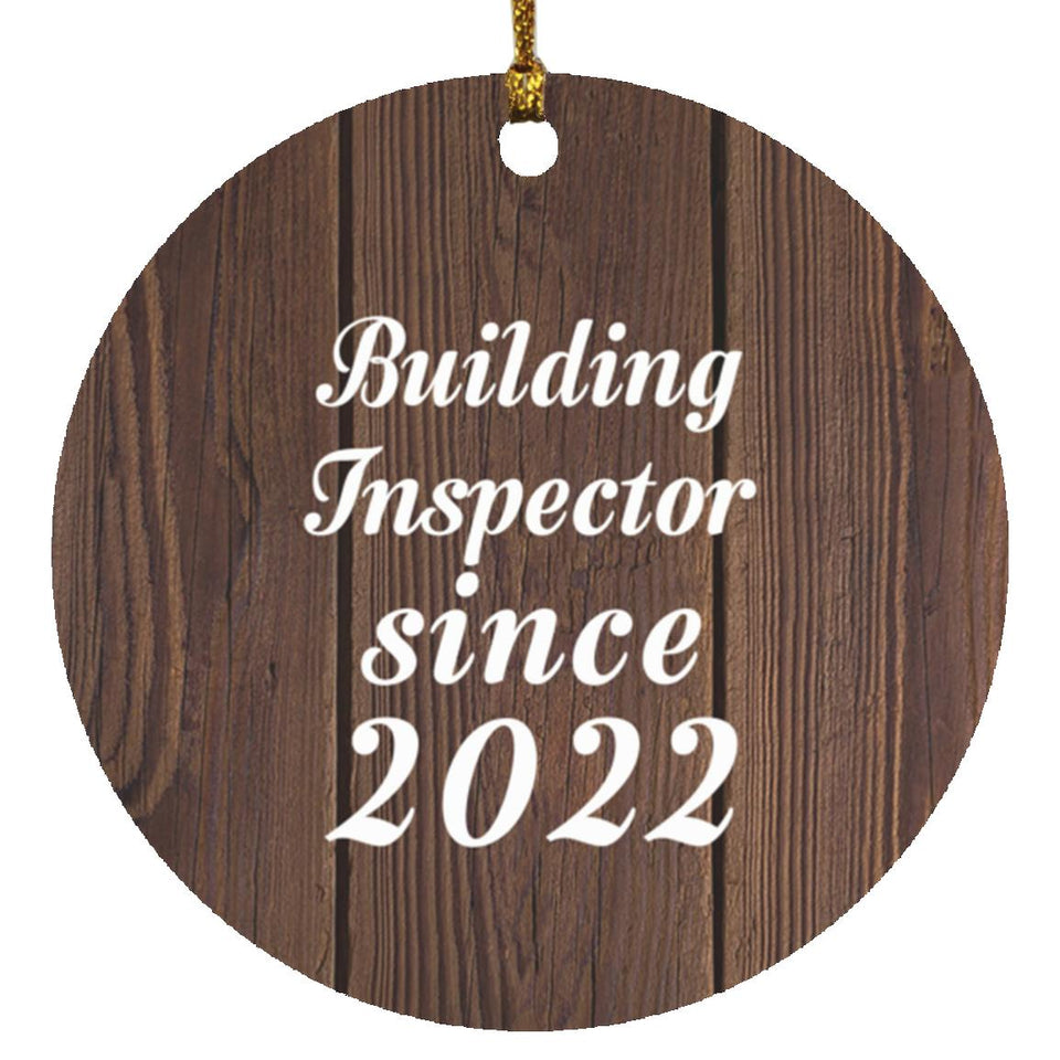 Building Inspector Since 2022 - Circle Ornament D