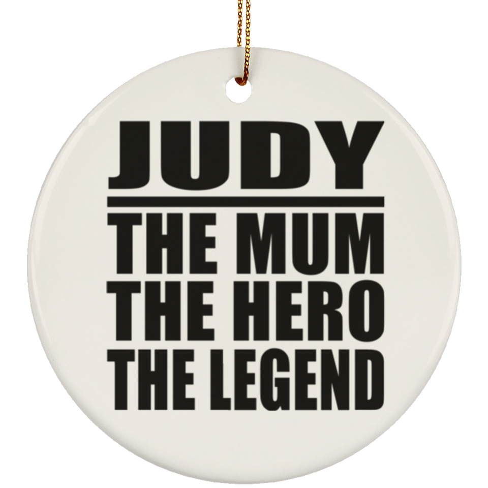 Judy The Mum The Hero The Legend - Circle Ornament