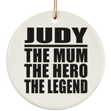 Judy The Mum The Hero The Legend - Circle Ornament