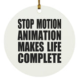 Stop Motion Animation Makes Life Complete - Circle Ornament