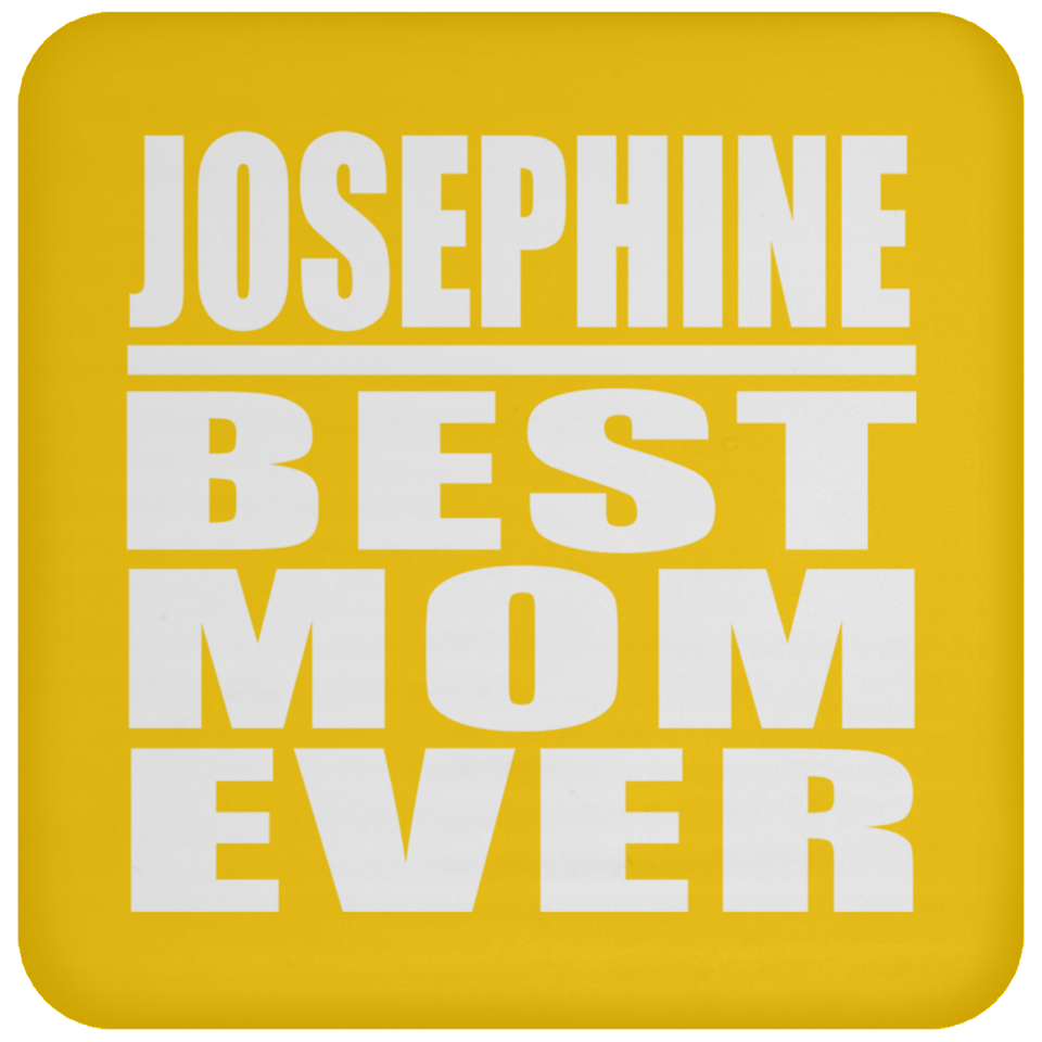 Josephine Best Mom Ever - Drink Coaster