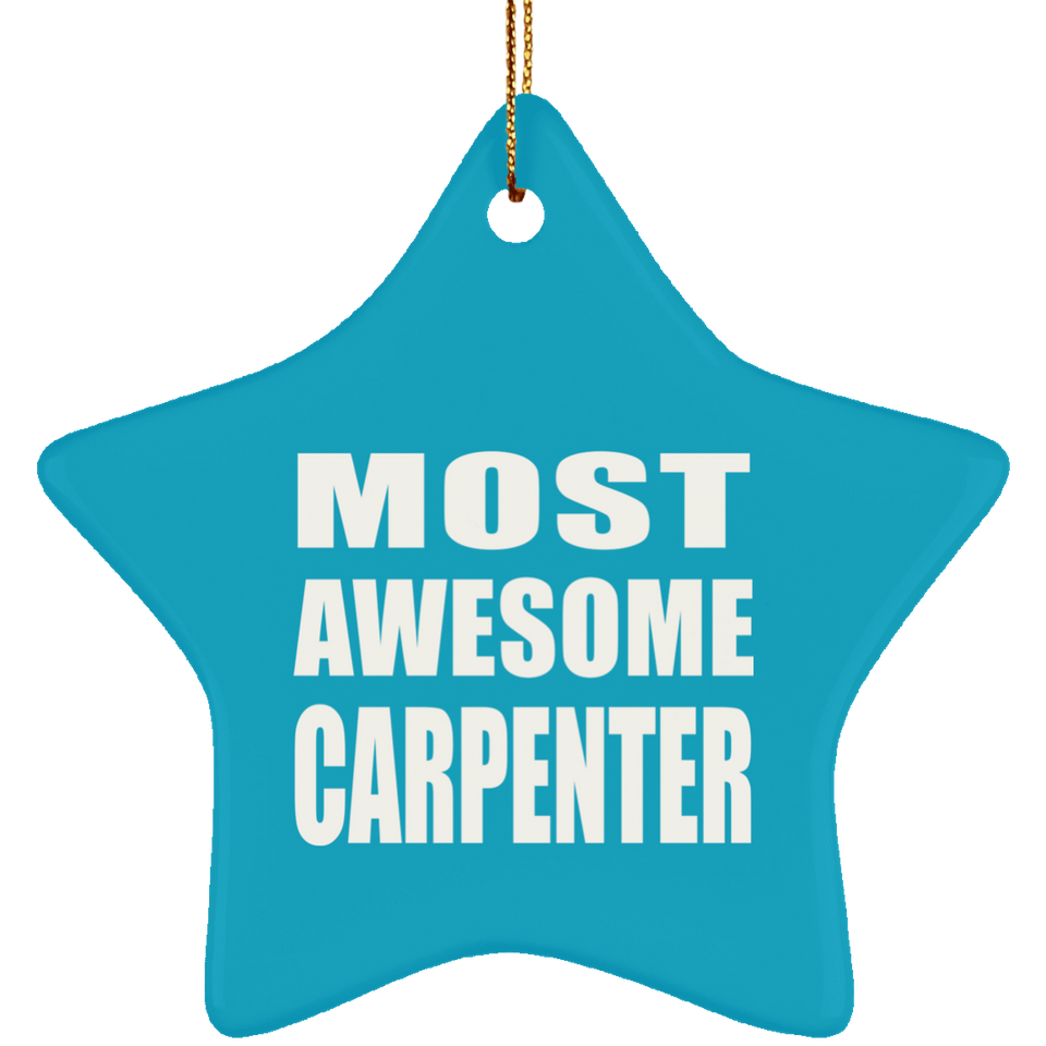 Most Awesome Carpenter - Star Ornament