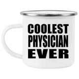Coolest Physician Ever - 12oz Camping Mug