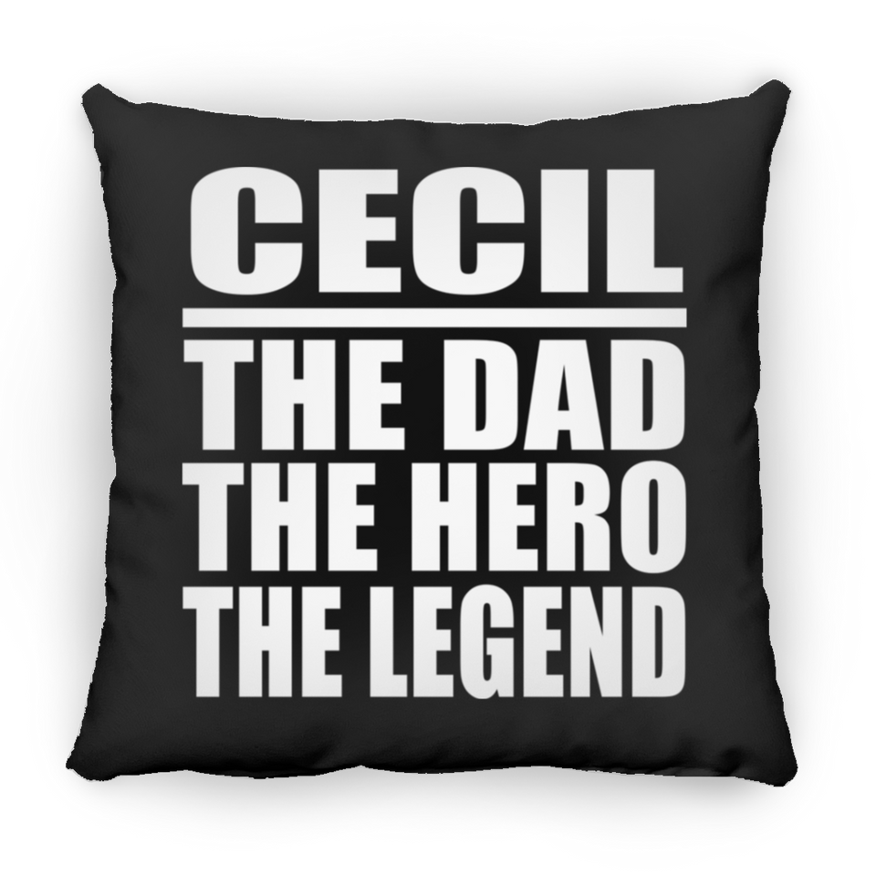 Cecil The Dad The Hero The Legend - Throw Pillow Black