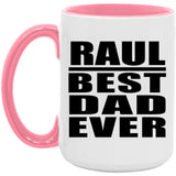Raul Best Dad Ever - 15oz Accent Mug Pink