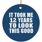 12th Birthday Took Me 12 Years To Look This Good - Circle Ornament