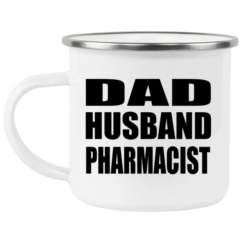 Dad Husband Pharmacist - 12oz Camping Mug