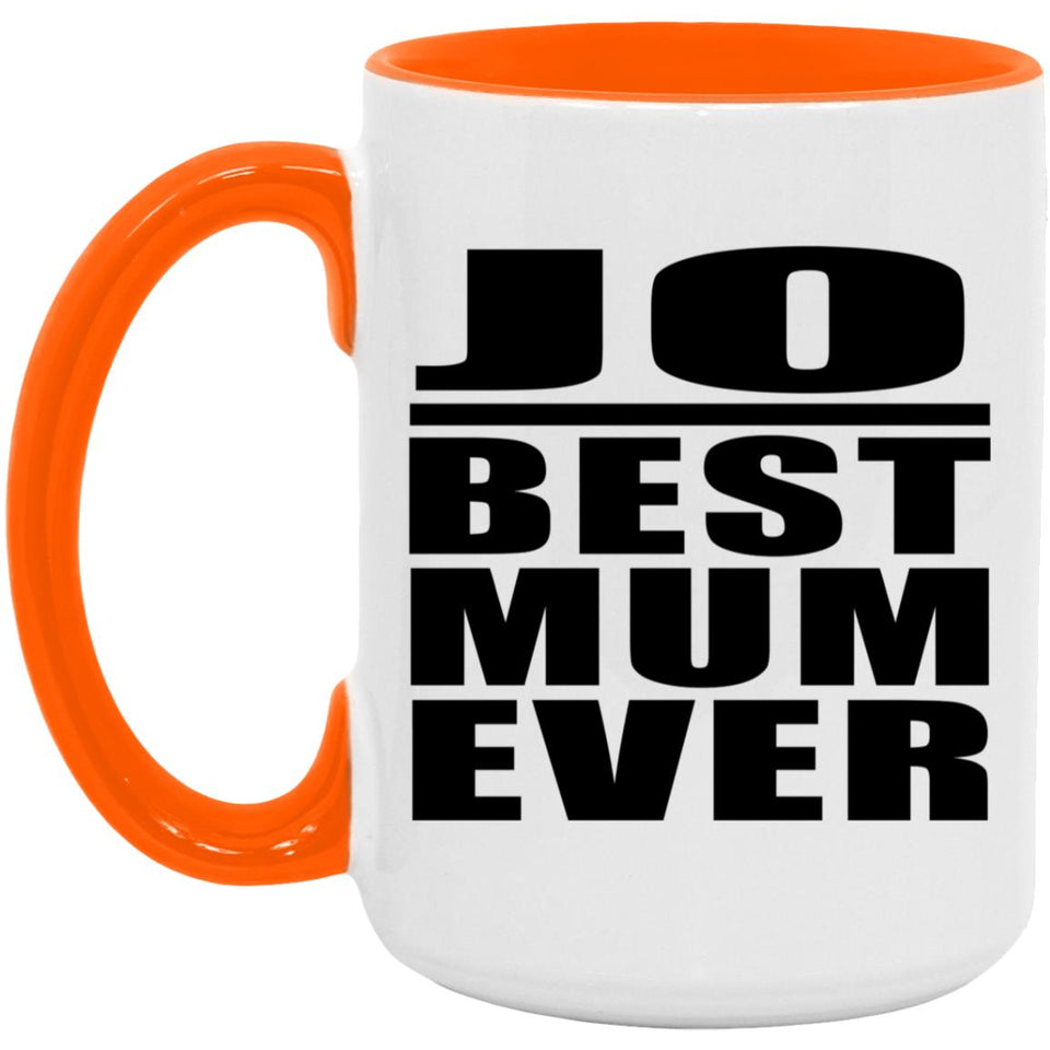Jo Best Mum Ever - 15oz Accent Mug Orange
