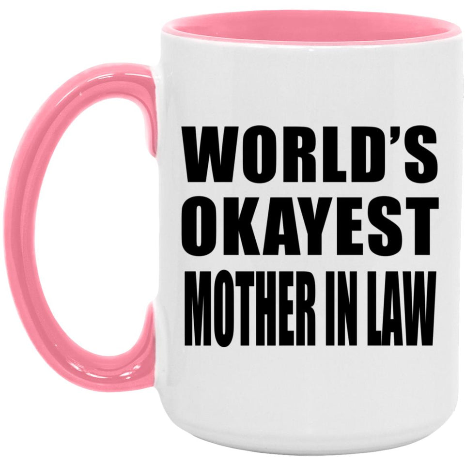 World's Okayest Mother In Law - 15oz Accent Mug Pink