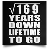 13th Anniversary Square Root of 169 Years Lifetime To Go - Poster Square