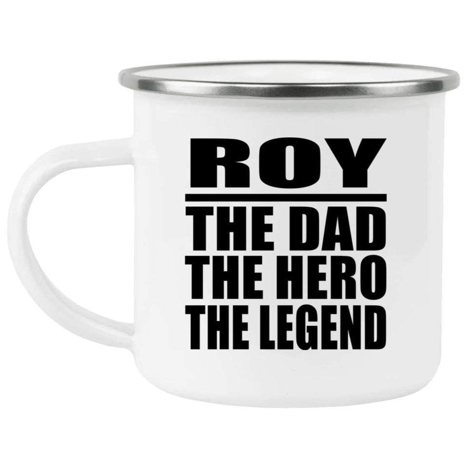 Roy The Dad The Hero The Legend - 12oz Camping Mug
