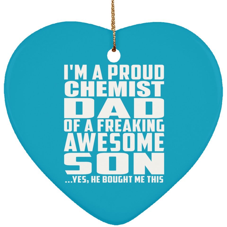 Proud Chemist Dad Of Awesome Son - Heart Ornament