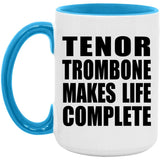 Tenor Trombone Makes Life Complete - 15oz Accent Mug Blue