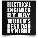 Electrical Engineer By Day World's Best Dad By Night - Poster Square