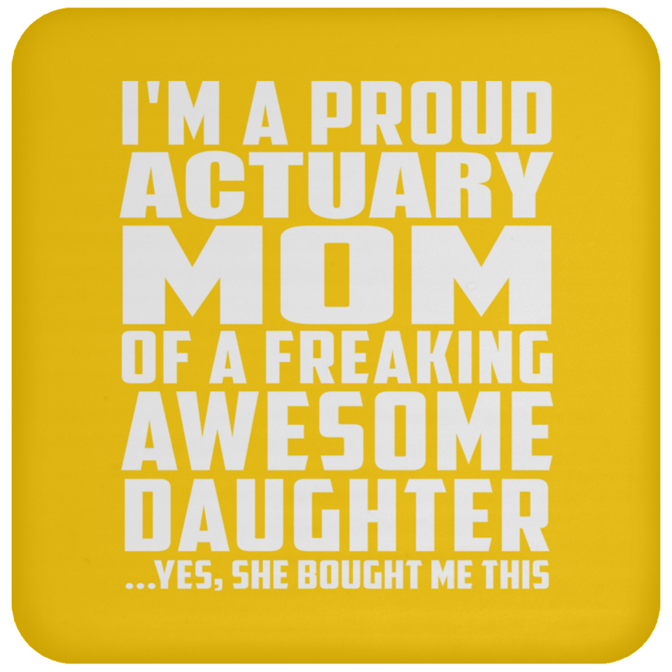 Proud Actuary Mom Of Awesome Daughter - Drink Coaster