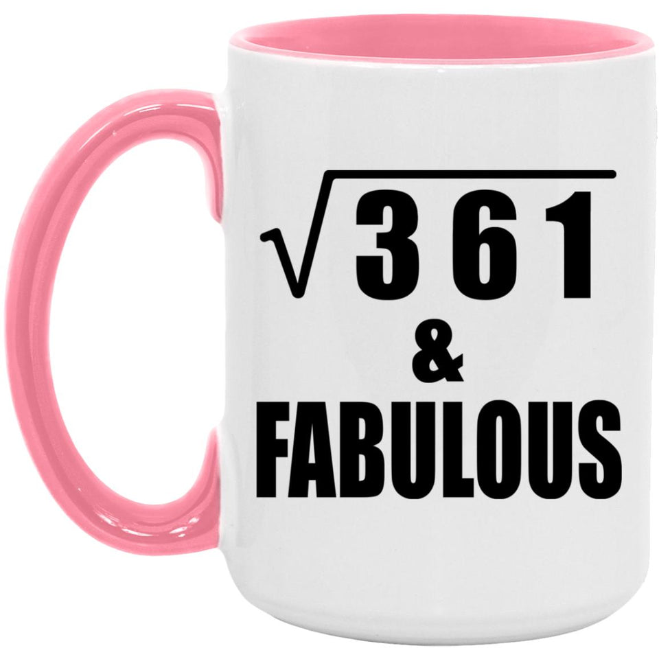 19th Birthday Square Root of 361 & Fabulous - 15oz Accent Mug Pink